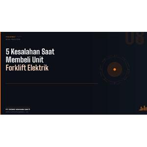 panduan dan checklist membeli forklift elektrik untuk kebutuhan industri dan gudang